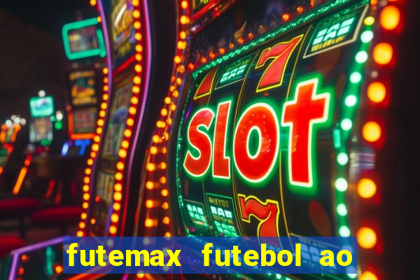 futemax futebol ao vivo online